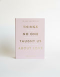Things No One Taught Us About Love by Vex King