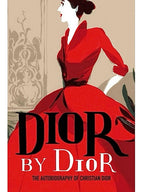 Dior by Dior : The autobiography of Christian Dior
by Christian Dior