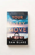 Your Every Move by Sam Black. The No 1. Bestseller 2026. You Think You’re Safe. But Somebody’s Watching…