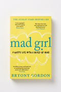 Mad Girl- A Happy Life with a Mixed Mind by Bryony Gordon