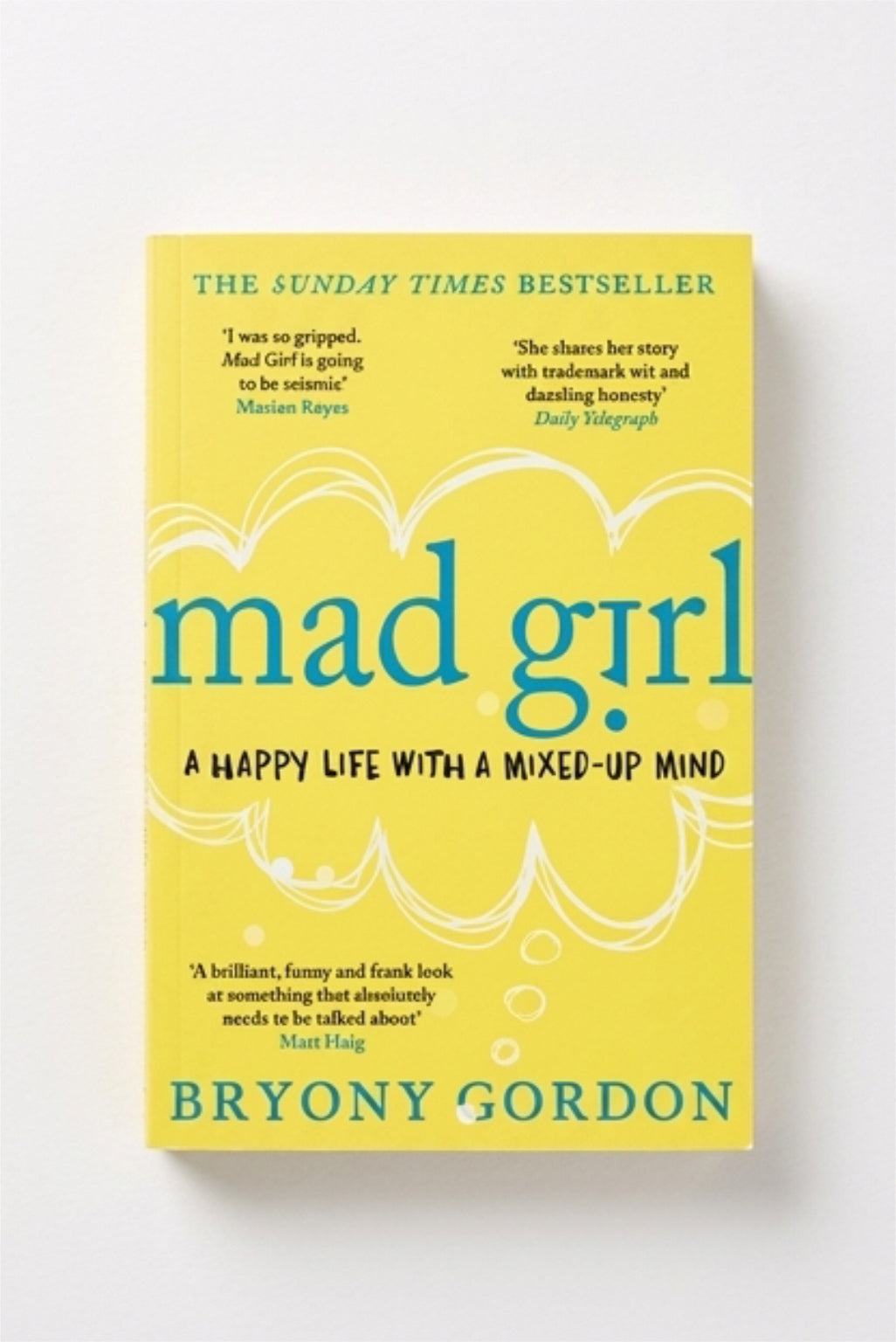 Mad Girl- A Happy Life with a Mixed Mind by Bryony Gordon