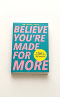 Believe You’re Made for More by Natasha Page
