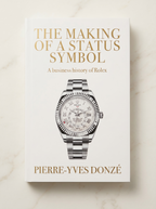 The Making of a Status Symbol: A Business History of Rolex – Pierre‑Yves Donzé – Paperback